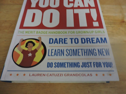 You Can Do It! : The Merit Badge Handbook for Grown-Up Girls