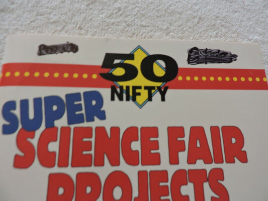 50 Nifty Super Science Fair Projects by Jill Smolinski 1995