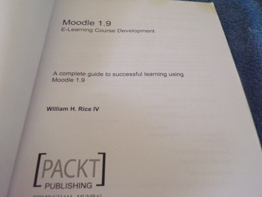 Moodle 1. 9 E-Learning Course Development : A complete guide to successful learn