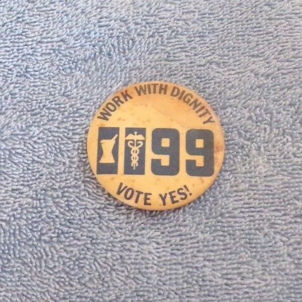 Political Pin "Work With Dignity" Vote Yes '99