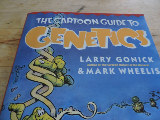 THE CARTOON GENETICS BY LARRY GONICK & MARK WHEELIS 2005