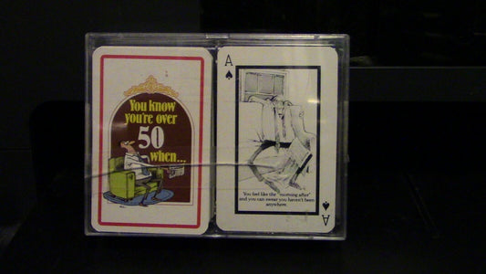 YOU KNOW YOU'RE OVER 50 WHEN.... DECK OF CARDS