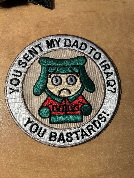 YOU SENT MY DAD TO IRAQ, YOU BA---TARDS! PATCH