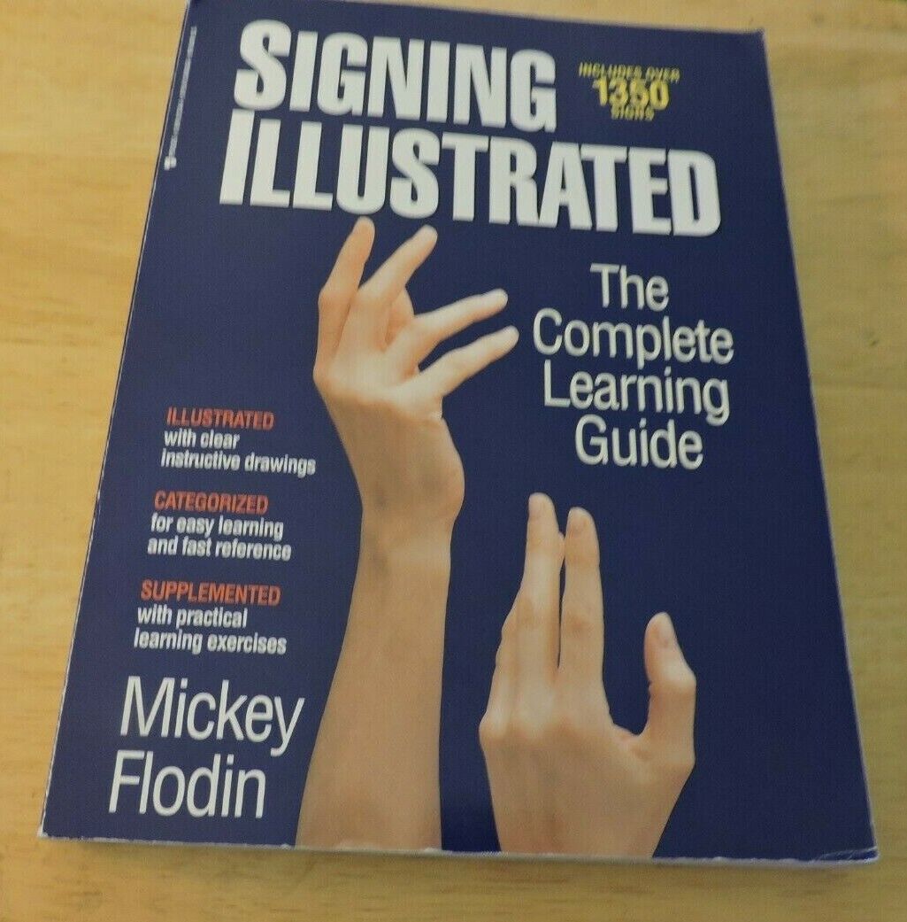 SIGNING ILLUSTRATED THE COMPLETE LEARNING GUIDE (OVER 1350 SIGNS)