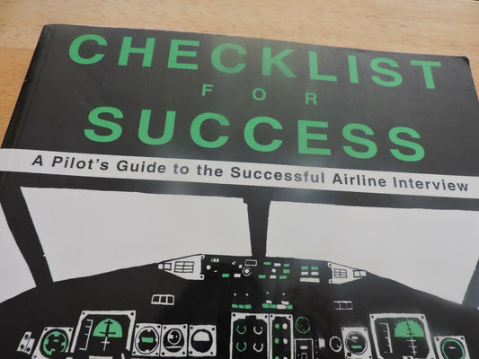 CHECK LIST FOR SUCCESS--A PILOT'S GUIDE TO THE SUCCESSFUL INTERVIEW 1997