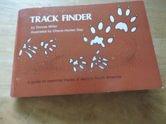 Track Finder : A Guide to Mammal Tracks of Eastern North America by Dorcas S....