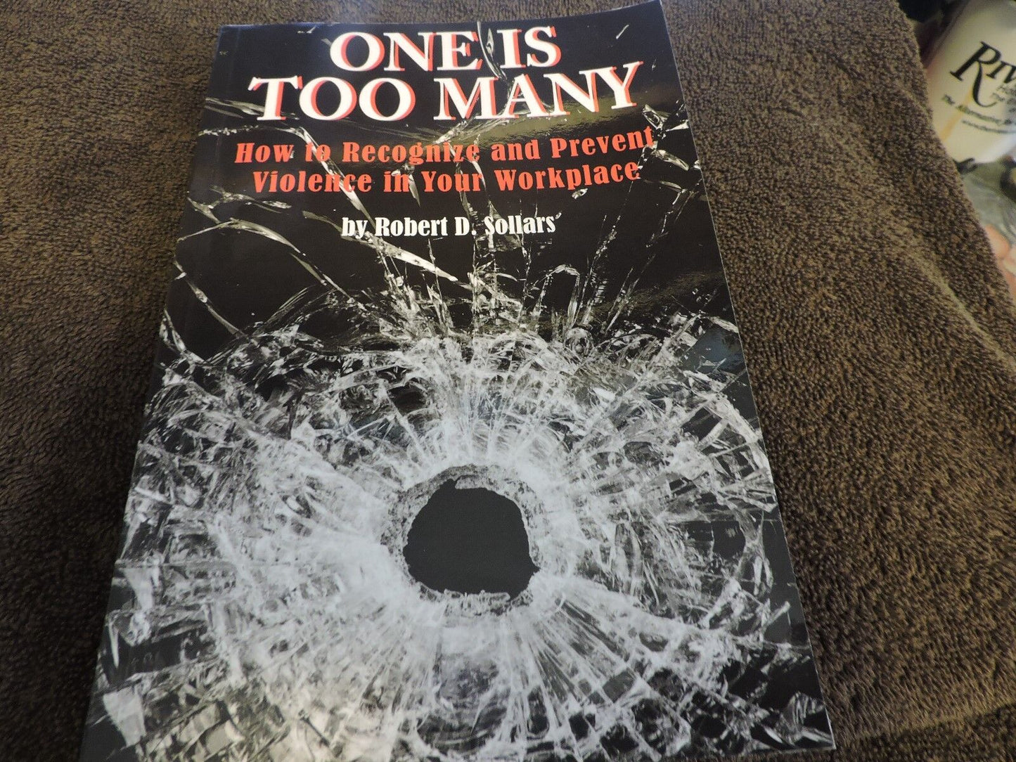 "One Is Too Many" Preventing Workplace Violence Sign by Author,Robert D. Sollars