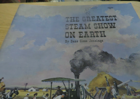 THE GREATEST STEAM SHOW ON EARTH BY DANA CLOSE JENNINGS 1969