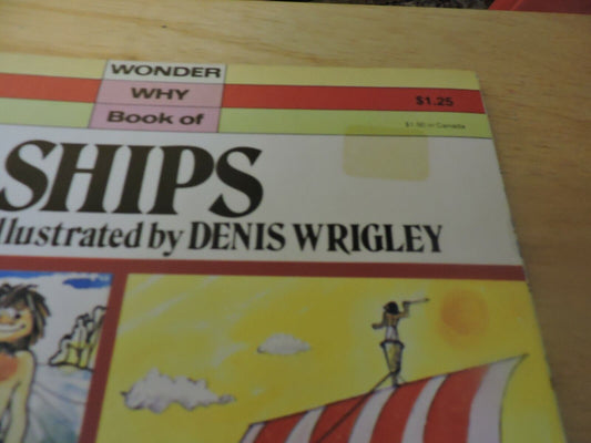 WONDER WHY BOOK OF SHIPS WRITTEN & ILLUSTRATED BY DENIS WRIGLEY 1979