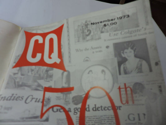 CQ; THE RADIO AMATEUR'S JOURNAL NOVEMBER 1973 --50TH ANNIV. OF 1ST TRANATALANTIC