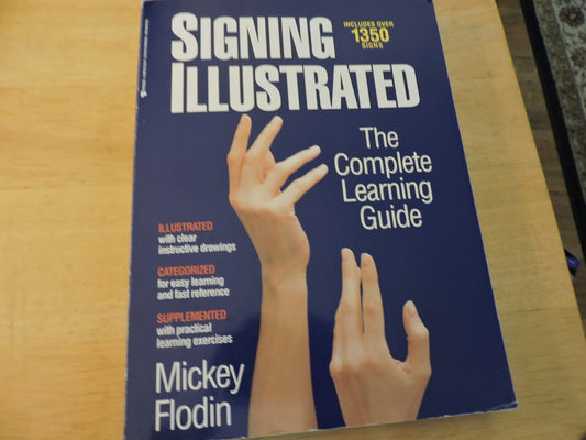 SIGNING ILLUSTRATED THE COMPLETE LEARNING GUIDE (OVER 1350 SIGNS)