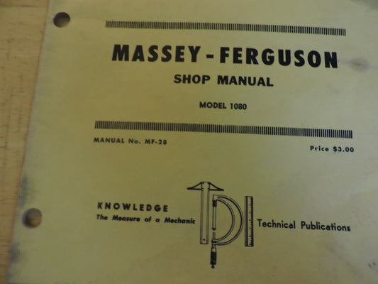 MASSEY-FERGUSON SHOP MANUAL: MODELS MF1080, MANUAL NO MF-28: 1970