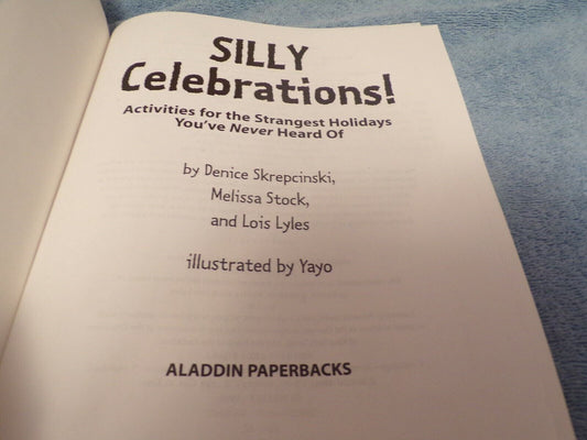Silly Celebrations! Activities for the Strangest Holidays You've Never Heard Of