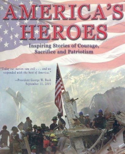 America's Heroes: Inspiring Stories of Courage, Sacrifice, & Patriotism, SEPT 11