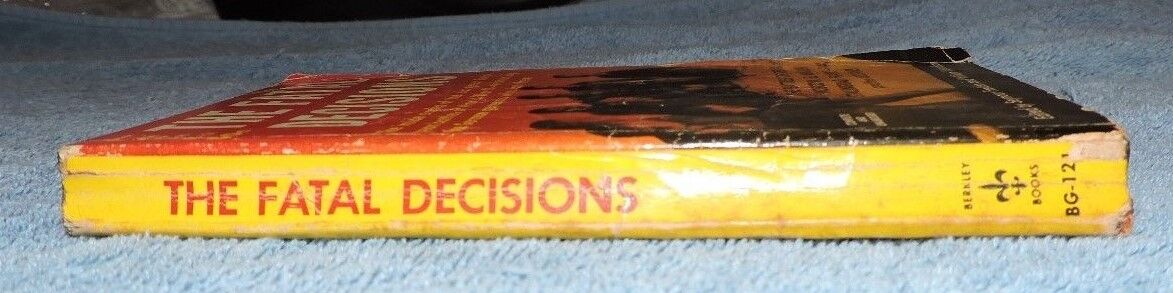 The Fatal Decisions: The Battles of Britain, Moscow, El Alamein, Stalingrad, Etc