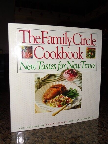 The Family Circle Cookbook: New Tastes for New Times Cookbook