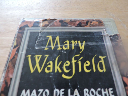 MARY WAKEFIELD BY: MAZO DE LA ROCHE, 1949