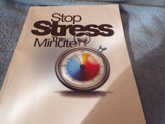 Stop Stress This Minute by the Wellness Council of America