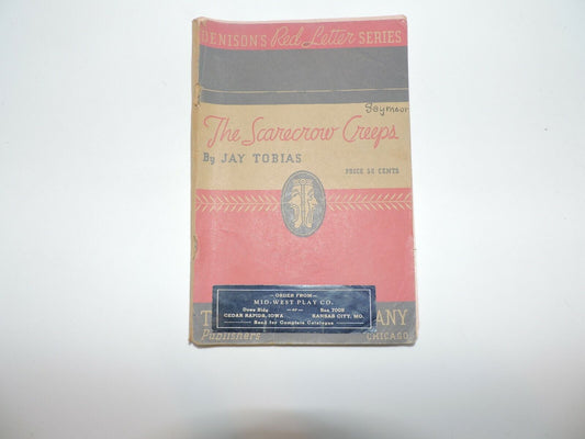The Scarecrow Creeps ( A Mystery Comedy in Three Acts) By Jay Tobias--1944