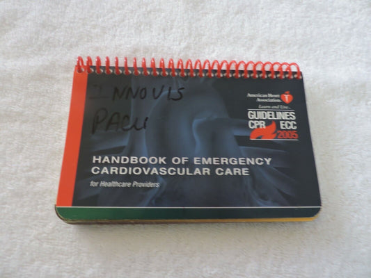 HANDBOOK OF EMERGENCY CARDIOVASCULAR CARE: GUIDELINES FOR CPR ECC 2005