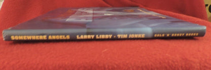SOMEWHERE ANGELS HARDBACK BOOK WITH DUSTJACKET BY LARRY LIBBY 1994