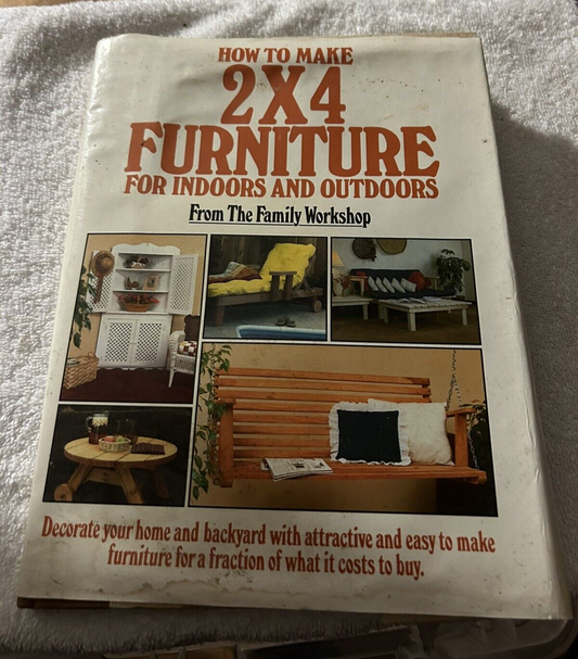 How to Make 2x4 Furniture for Indoors and Outdoors Hardcover