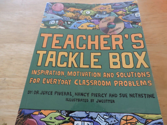 TEACHER'S TACKLE BOX BOOK:  INSPIRATION, MOTIVATION, AND SOLUTIONS 2009