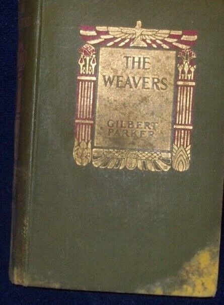 The Weavers Gilbert Parker Tale of England & Egypt 50 Years Ago 1907 Illustrated