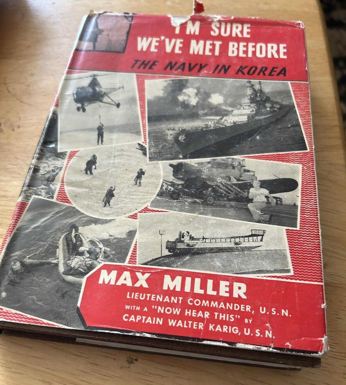 I'M SURE WE'VE MET BEFORE--THE NAVY IN KOREA 1951 MAX MILLER