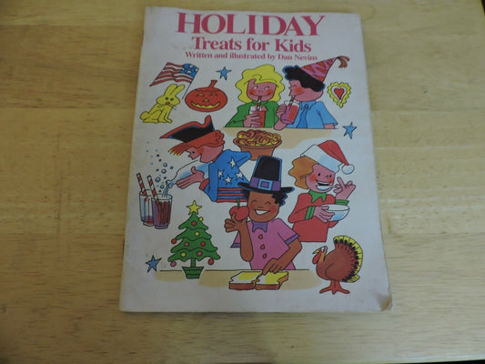 HOLIDAY TREATS FOR KIDS WRITTEN AND ILLUSTRATED BY DAN NEVINS  1985