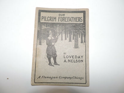 Our Pilgram Forefathers By Loveday A Nelson--1904