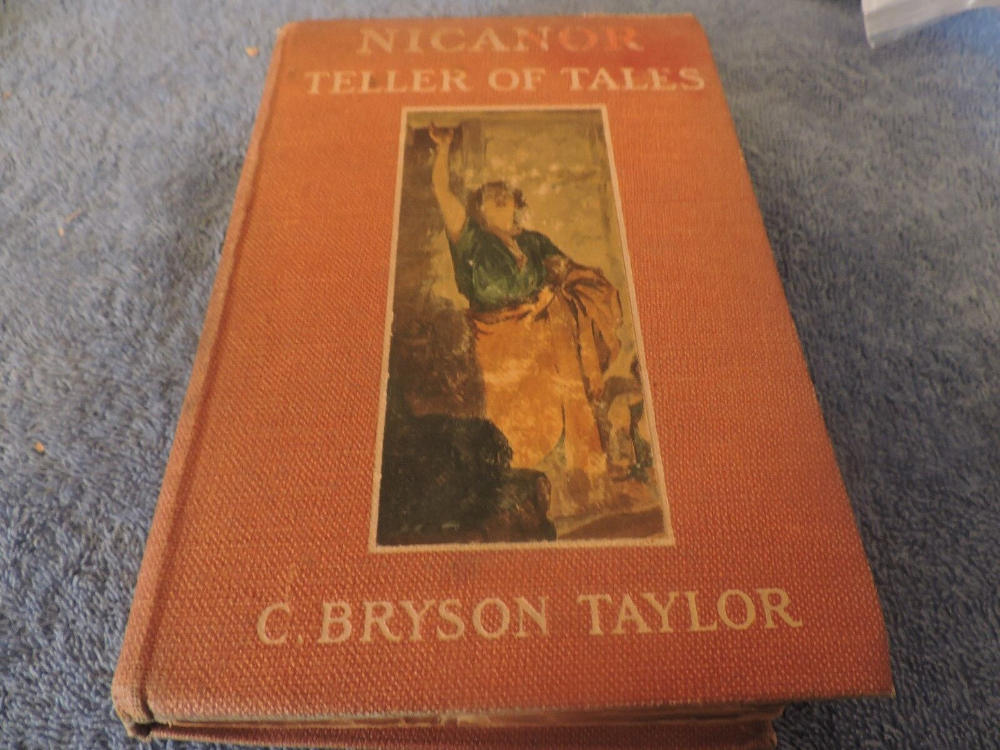Nicantor: Teller of Tales by C. B. Taylor, 1906 Printing