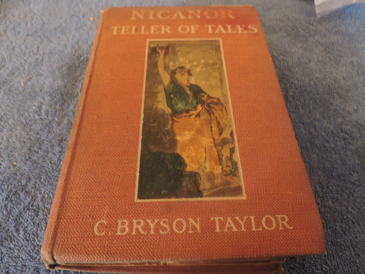Nicantor: Teller of Tales by C. B. Taylor, 1906 Printing