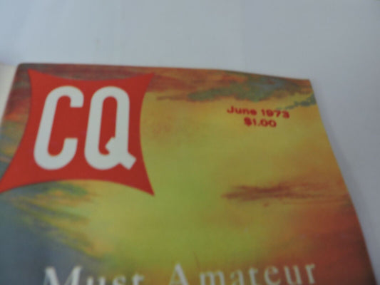 CQ; THE RADIO AMATEUR'S JOURNAL JUNE 1973 ---FEUD BETWEEN ARRL AND FCC