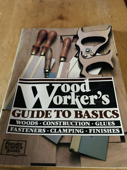 POPULAR SCIENCE WOODWORKER'S GUIDE TO BASICS--1984