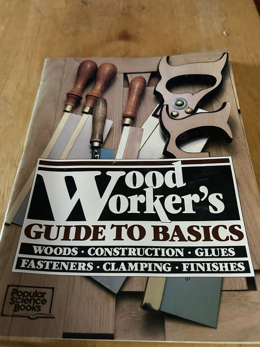 POPULAR SCIENCE WOODWORKER'S GUIDE TO BASICS--1984