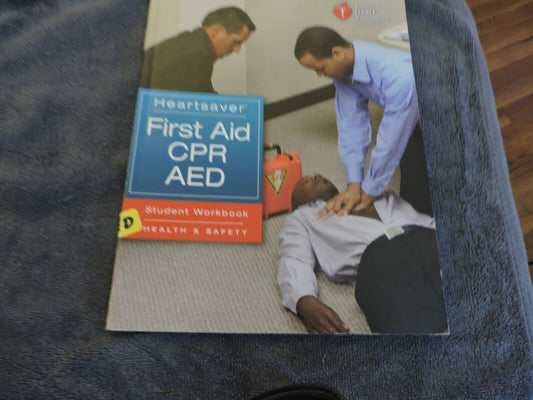 HEARTSAVER FIRST AID CPR AED STUDENT WORKBOOK  2011 AMERICAN HEART ASSOCIATION