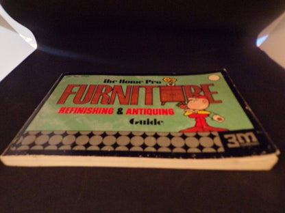 THE HOME PRO FUNITURE REFINISHING and ANTIQUING GUIDE