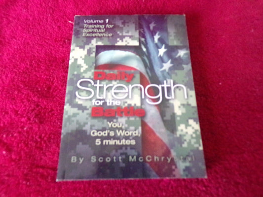 Daily Strength for the Battle: Volume 1-Spititual Excellence for todays soldier!