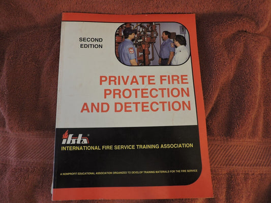 IFSTA, PRIVATE FIRE PROTECTION AND DETECTION PAPER BACK MANUAL, SECOND EDITION