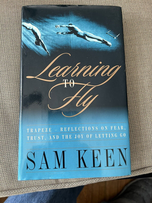 Hardcover Book: Learning to Fly, Trapeze by SAM KEEN