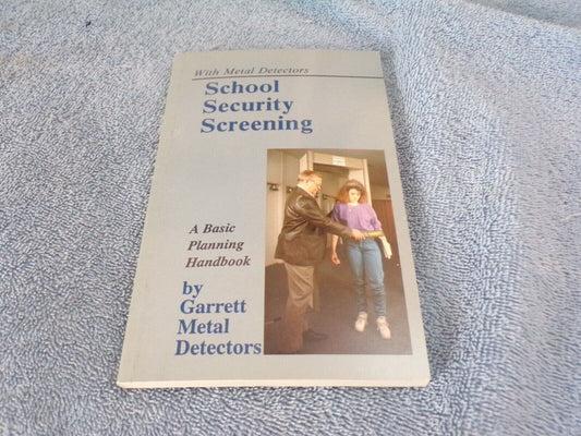 School Security Screening: Basic Planning Handbook by Garrett Metal detectors