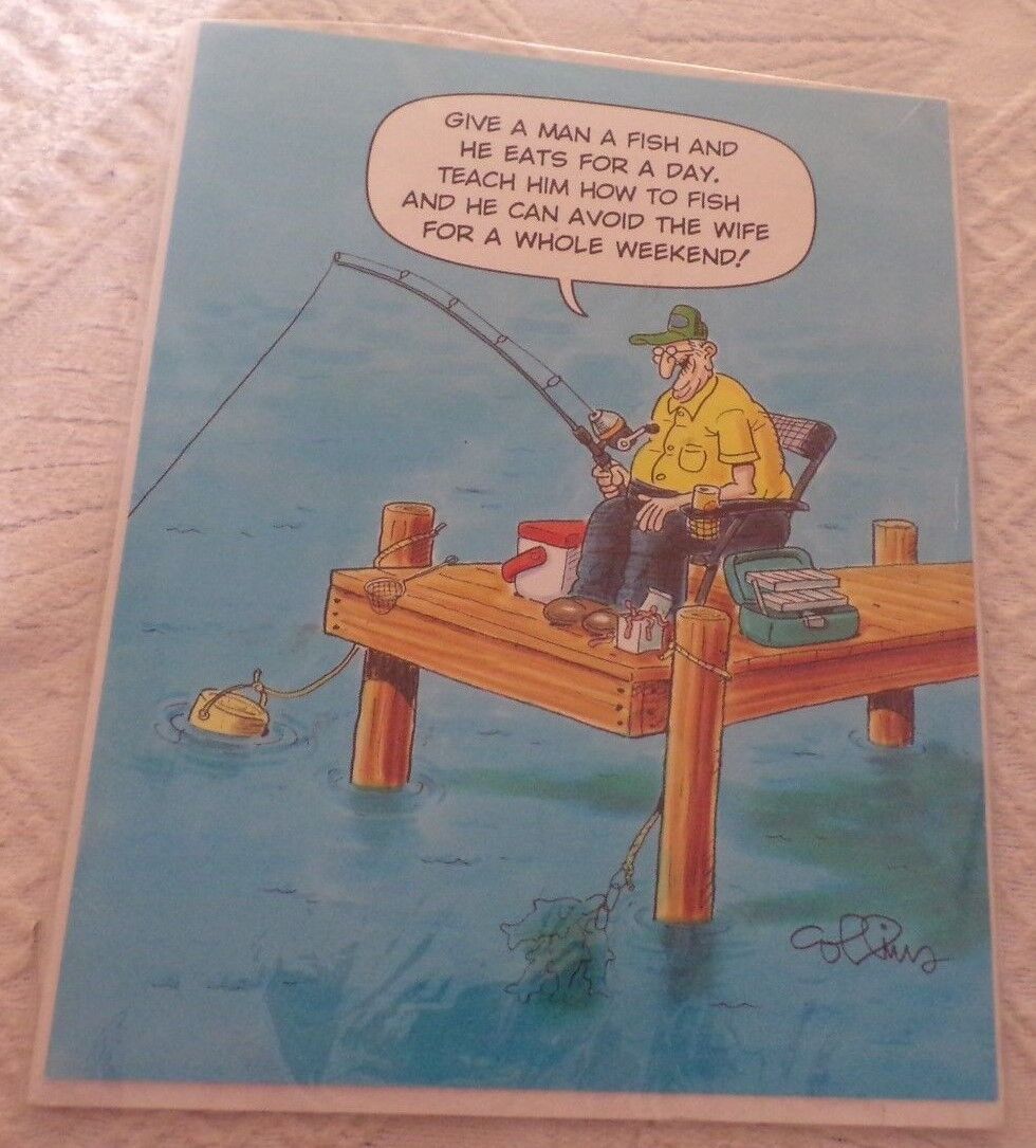 "Give A Man A Fish And He Eats For A Day..." Poster (Ready to Frame)