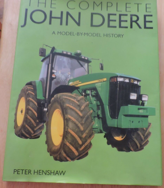 THE COMPLETE JOHN DEERE--A MODEL BY MODEL HISTORY 2006