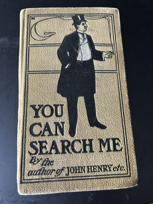 Vintage Literature: You Can Search Me "John Henry" Printed 1905