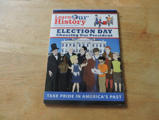 LEARN OUR HISTORY:  ELECTION DAY, CHOOSING OUR PRESIDENT DVD 2013-2016