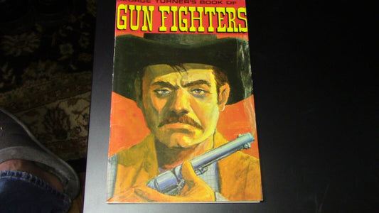 Vintage 1972 George Turner's book of Gun Fighters