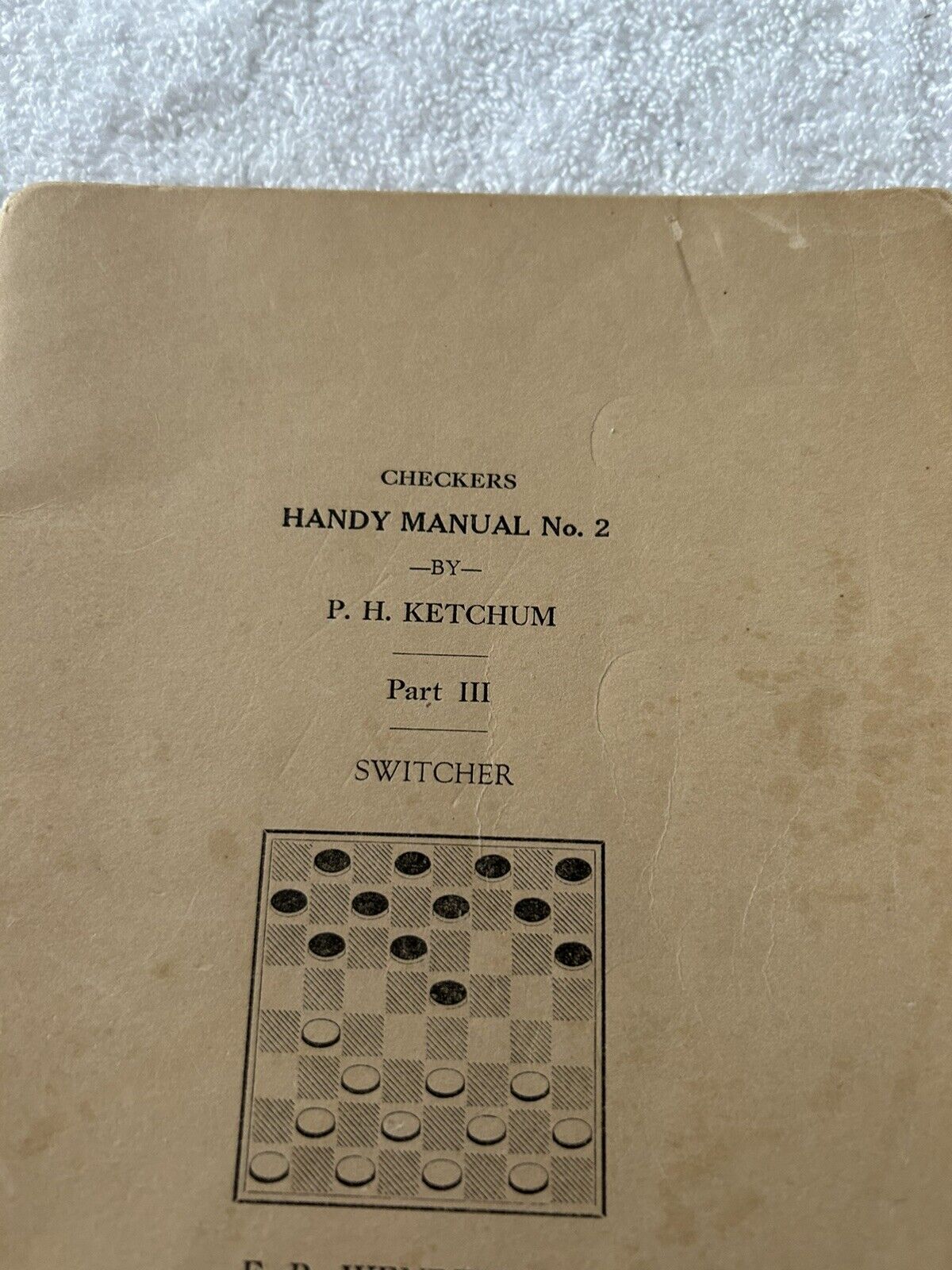 SWITCHER--CHECKERS HANDY MANUAL NO 2 BY P.H. KETCHUM PART 3 1927