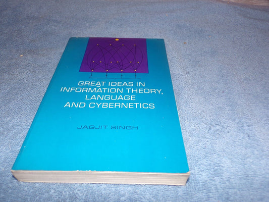 Great Ideas In Information Theory, Language and Cybernetics Jagjit Singh 1966