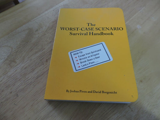 The Worst-Case Scenario Survival Handbook by David Borgenicht and Joshua Piven (